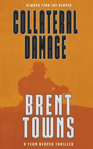 Collateral Damage de Brent Towns