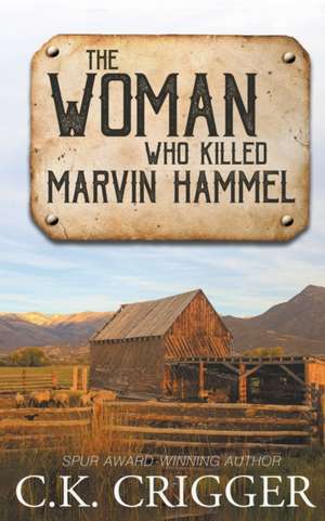 The Woman Who Killed Marvin Hammel de C K Crigger