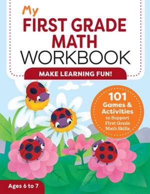 My First Grade Math Workbook de Lena Attree