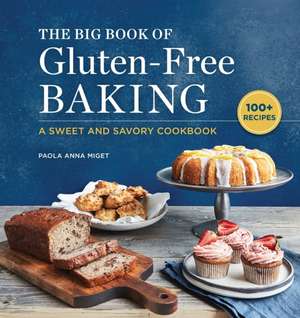 The Big Book of Gluten-Free Baking de Paola Anna Miget