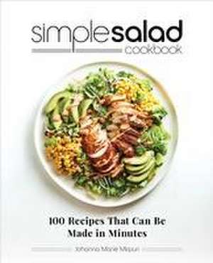 Simple Salad Cookbook de Johanna Marie Mirpuri