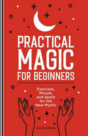 Practical Magic for Beginners de Maggie Haseman