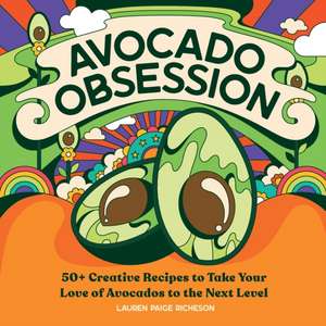 Avocado Obsession de Lauren Paige Richeson