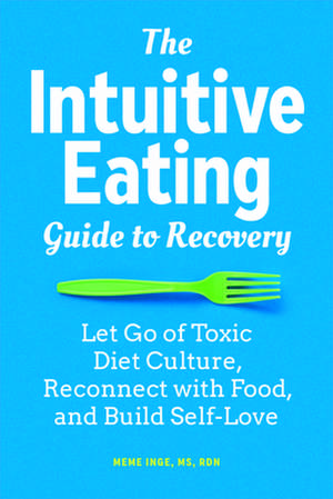 The Intuitive Eating Guide to Recovery de Meme Inge