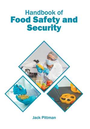 Handbook of Food Safety and Security de Jack Pittman