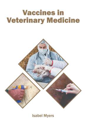 Vaccines in Veterinary Medicine de Isabel Myers