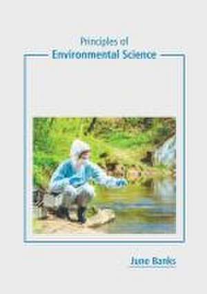 Principles of Environmental Science de June Banks