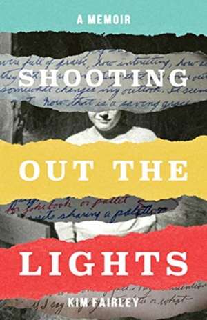 Shooting Out the Lights de Kim Fairley