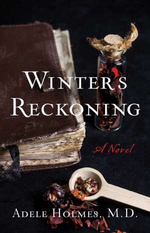 Winter's Reckoning: A Novel de Adele Holmes