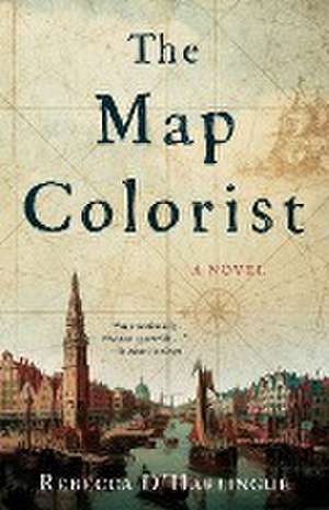 The Map Colorist: A Novel de Rebecca D'Harlingue