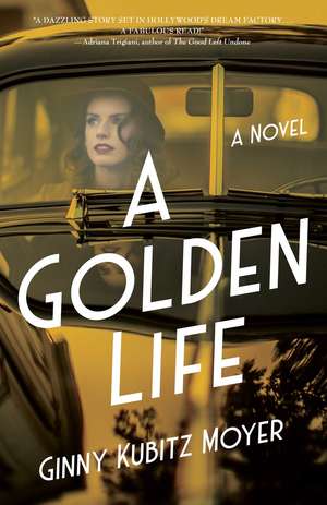 A Golden Life: A Novel de Ginny Kubitz Moyer