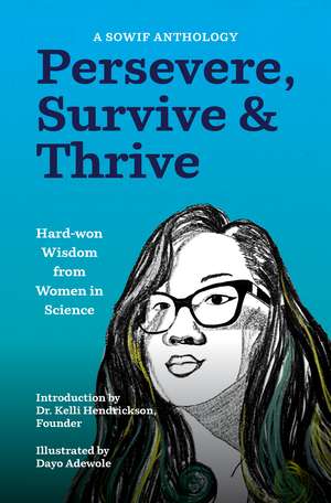 Persevere, Survive, & Thrive: Hard-won Wisdom from Women in Science de SOWIF Stories of Women in Fluids