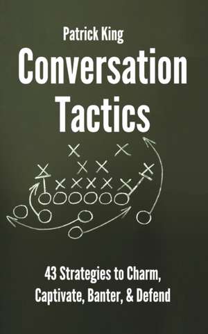 Conversation Tactics de Patrick King