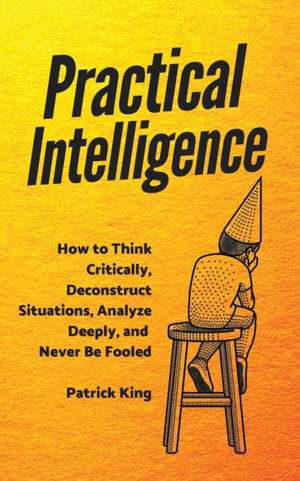 Practical Intelligence de Patrick King