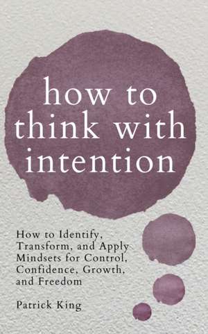 How to Think with Intention de Patrick King