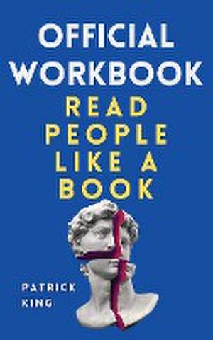 OFFICIAL WORKBOOK for Read People Like a Book de Patrick King