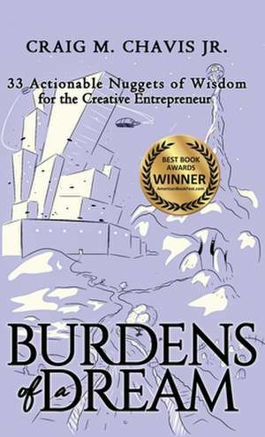 Burdens of a Dream de Craig M. Chavis Jr.