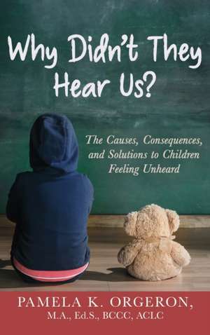 Why Didn't They Hear Us? de Pamela K. Orgeron