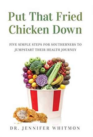 Put That Fried Chicken Down de Jennifer Whitmon