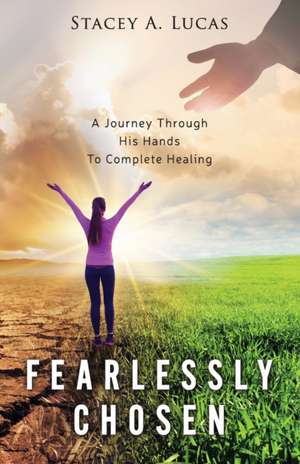 Fearlessly Chosen de Stacey A Lucas