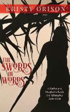 The Swords of Words de Kristy Orison