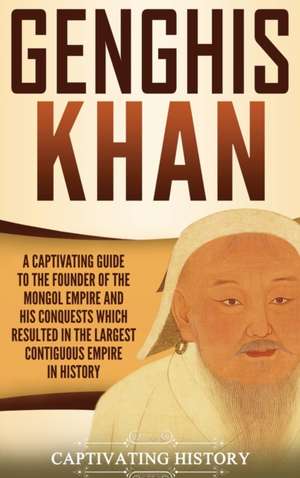 Genghis Khan de Captivating History