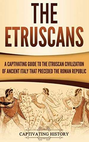 The Etruscans de Captivating History