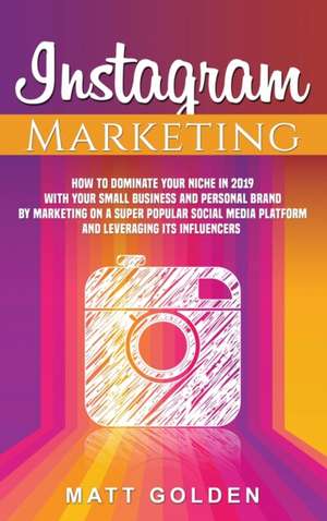 Instagram Marketing de Matt Golden