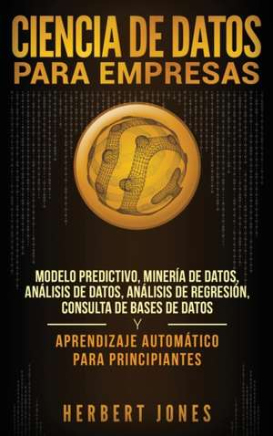 Ciencia de Datos para Empresas de Herbert Jones