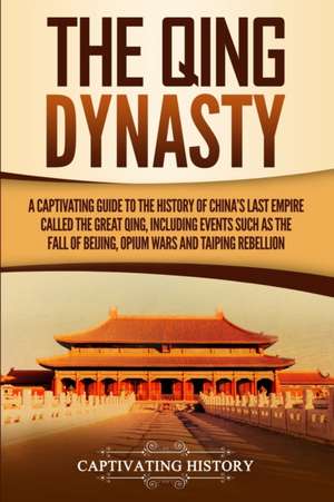 The Qing Dynasty de Captivating History