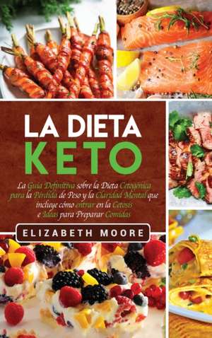 La Dieta Keto de Elizabeth Moore