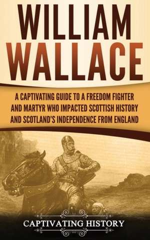 William Wallace de Captivating History