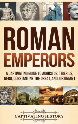 Roman Emperors de Captivating History