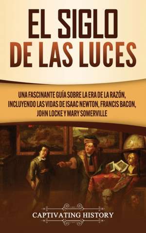 El Siglo de las Luces de Captivating History