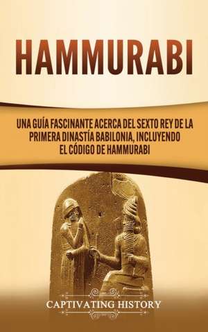 Hammurabi de Captivating History