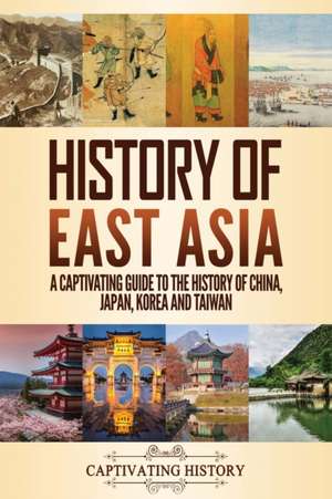 History of East Asia de Captivating History