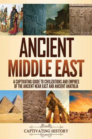 Ancient Middle East de Captivating History