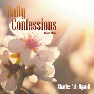 Daily Confessions de Charles Adu-Gyamfi