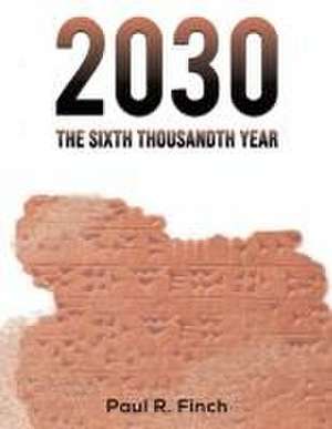 2030 - The Sixth Thousandth Year de Paul R. Finch