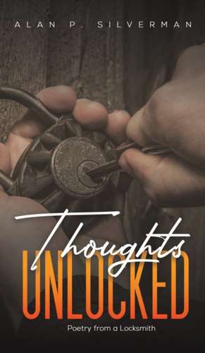 Thoughts Unlocked de Alan P. Silverman