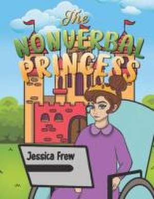 The Nonverbal Princess de Jessica Frew