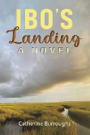 Ibo's Landing de Catherine Burroughs