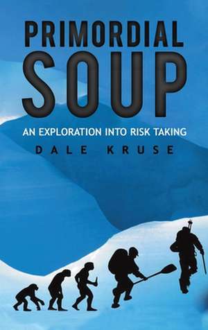 Primordial Soup de Dale Kruse