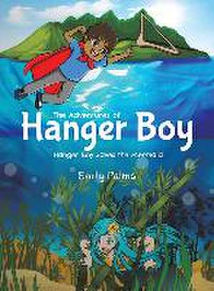 The Adventures of Hanger Boy de Emily Palma