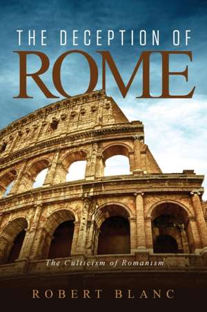 The Deception of Rome de Robert Blanc