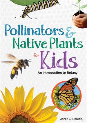 Pollinators & Native Plants for Kids de Jaret C Daniels
