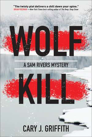 Wolf Kill de Cary J. Griffith