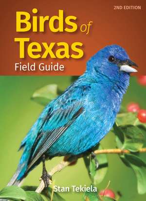 Birds of Texas Field Guide de Stan Tekiela