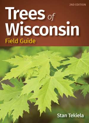 Trees of Wisconsin Field Guide de Stan Tekiela