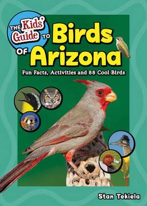 Kids' Guide to Birds of Arizona de Stan Tekiela